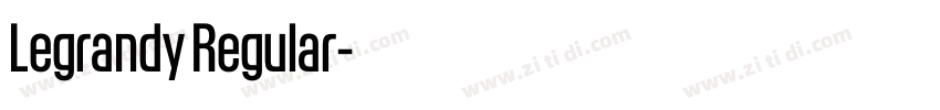 Legrandy Regular字体转换 Legrandy Regular字体转换